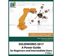 SOLIDWORKS 2017: A Power Guide for Beginners and Intermediate Users