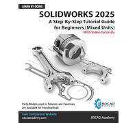 SOLIDWORKS 2025: A Step-By-Step Tutorial Guide for Beginners (Mixed Units)