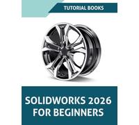 SOLIDWORKS 2026 For Beginners (COLORED)
