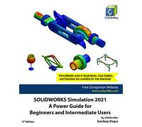 SOLIDWORKS Simulation 2021: A Power Guide for Beginners and Intermediate Users