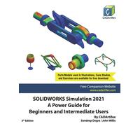 SOLIDWORKS Simulation 2021: A Power Guide for Beginners and Intermediate Users d