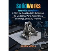SolidWorks User Guide for Beginners