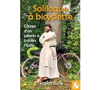 Soliloque à bicyclette: Carnet d'un pèlerin à travers l'Italie