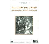 Soliloqui sul divino. Meditazioni sul segreto cristiano