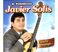 Solis Javier El Poderoso - Escucha Chamigo