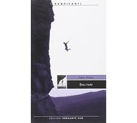 Solitari. Storie di alpinisti e speleologi