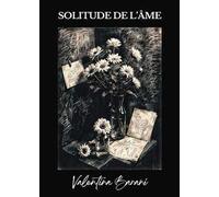 Solitude de l'âme. Ediz. illustrata