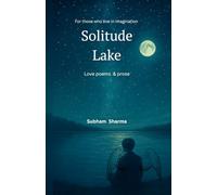 SOLITUDE LAKE: POEMS AND PROSE