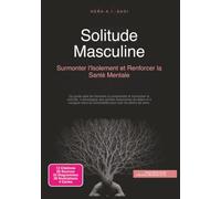 Solitude Masculine: Surmonter l'Isolement et Renforcer la Santé Mentale