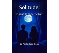 Solitude: Quand le cœur se tait