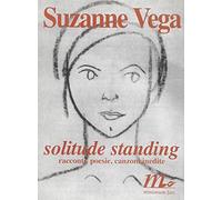 Solitude standing. Racconti, poesie e canzoni inedite