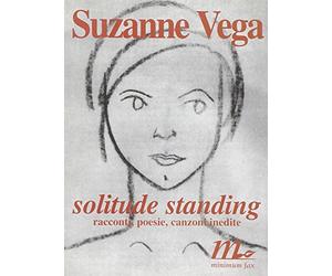 Solitude standing. Racconti, poesie e canzoni inedite