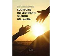 Solitudine dei sentimenti, silenzio dell'anima