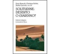 Solitudine: deserto o giardino?
