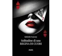 Solitudine di una regina di cuori