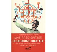 Solitudine digitale. Disadattati, isolati, capaci solo di una vit