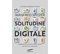 Solitudine digitale. Disadattati, isolati, capaci solo di una vita virtuale?