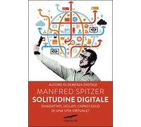 Solitudine digitale. Disadattati, isolati, capaci solo di una vita virtuale?