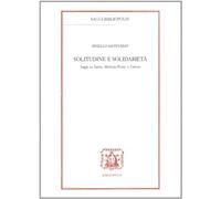 Solitudine e solidarietà. Saggi su Sartre, Merlau-Ponty e Camus