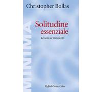 Solitudine essenziale. Lezioni su Winnicott