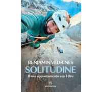 Solitudine. Il mio appuntamento con i Dru