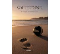 Solitudine. Il silenzio che diventa casa