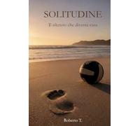 SOLITUDINE: Il silenzio che diventa casa