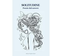Solitudine. Poesie dal carcere