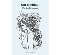 Solitudine. Poesie dal carcere