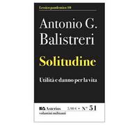 Solitudine. Utilità e danno per la vita