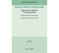 Solitudini condivise. Esperienze cliniche in psicoanalisi