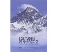 Solitudini di ghiaccio. Everest, il sogno dell'impossibile
