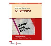 Solitudini. Esperienze e riletture intorno all'essere e al sentirsi soli