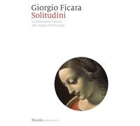 Solitudini. La letteratura italiana alle origini dell’Europa