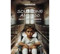 Solleone anni '60. Anni mitici, racconti drammatici