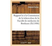 Solles Rapport Lu À La Commission de la Tuberculose de la Faculté de (Tascabile)