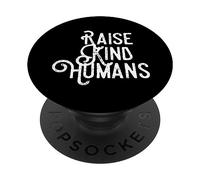 Sollevare gentili esseri umani gentilezza amore & Gratitudine per i genitori PopSockets PopGrip Adesivo