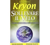 Sollevare il velo. Le rivelazioni della nuova energia