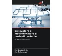 Sollevatore e movimentatore di pazienti portatile: Un approccio economico