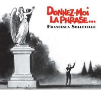 Solleville, Francesca - Donnez-Moi La Phrase