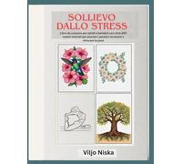 SOLLIEVO DALLO STRESS: Libro da colorare per adulti e bambini con oltre 200 motivi intricati per placare i pensieri eccessivi e ritrovare la pace