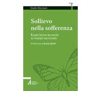 Sollievo nella sofferenza. Esperienze accanto ai malati terminali