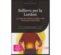 Sollievo per la Lordosi: La Guida alla Postura Corretta e alla Prevenzione della Cifosi