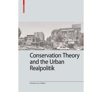 Solmaz Yadollah Conservation Theory and the Urban Realpoliti (Copertina rigida)