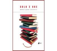 Solo 2 ore