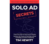 Solo Ad Secrets: From First Click to Full Funnel Mastery