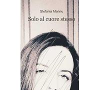 Solo al cuore stesso