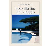 Solo alla fine del viaggio
