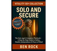 SOLO AND SECURE: The Solo Ager's Complete Playbook with EMERGENCY CARNET