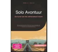 Solo Avontuur: De kunst van het zelfverzekerd reizen